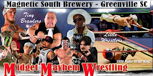 Imagem principal de Midget Mayhem Wrestling Goes Wild!  Greenville SC 18+