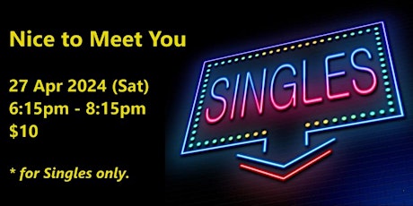 Nice to Meet You (Sat, 27 Apr). singles social event.