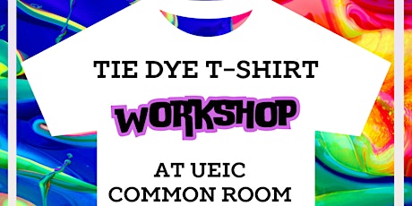Workshop Tie Dye T-Shirt at Student common room for UEIC students only