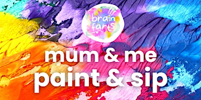 Primaire afbeelding van Mum & Me Paint & Sip Workshop