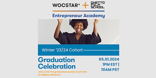 Image principale de Wocstar & Ghetto Film School Entrepreneur Academy Winter 23/24 Graduation