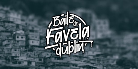 Baile de Favela - The Original Brazilian funk party