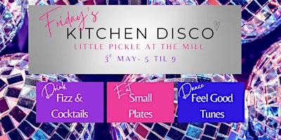 Imagem principal do evento Kitchen Disco at Little Pickle at the Mill