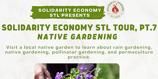 Primaire afbeelding van Solidarity Economy St. Louis Tour Pt. 7 Native Gardening