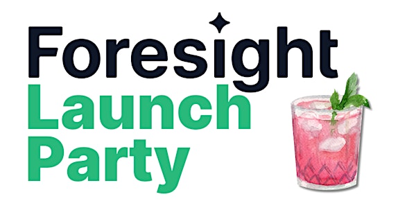 Foresight Launch Party
