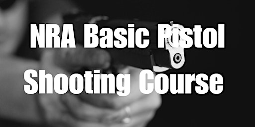 Imagem principal do evento NRA Basic Pistol Shooting Course
