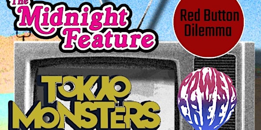 Primaire afbeelding van The Midnight Feature, Red Button Dilemma, Tokyo Monsters, & Power Creep