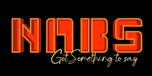 Imagem principal de N.A.B.S. Got Something to Say | Documentary Film Screening + Community Talk