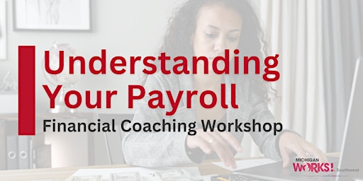 Primaire afbeelding van Calhoun County Financial Coaching Workshop: Understanding Your Payroll