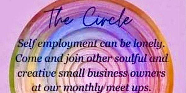 The Circle. Warm & Welcoming Networking for Soul-led Entrepreneurs