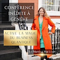 Imagem principal do evento Conférence Inédite à Genève : Active la Magie du Business Quantique !