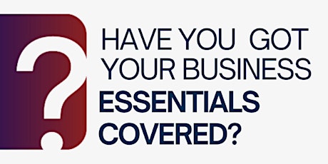 Have you got your Business Essentials covered?