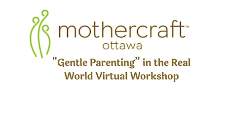 Mothercraft EarlyON: "Gentle Parenting" in the Real World Virtual Workshop