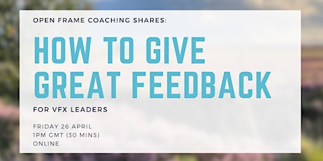 How to Give GREAT Feedback