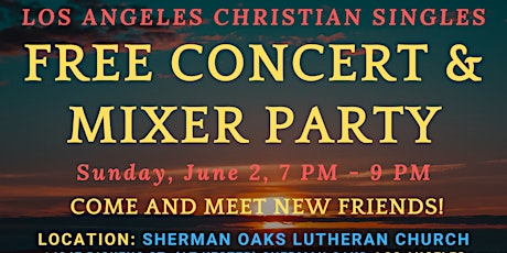LOS ANGELES CHRISTIAN SINGLES - FREE CONCERT AND MIXER PARTY