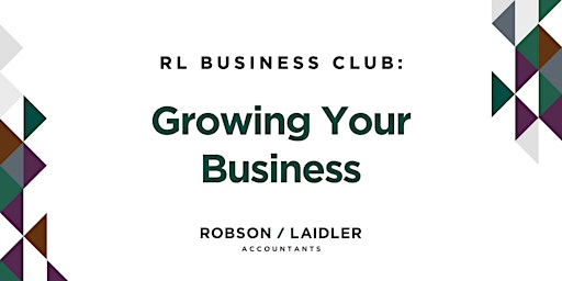 Immagine principale di RL Business Club: Growing Your Business 