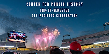 End of Semester, CPH Projects Celebration