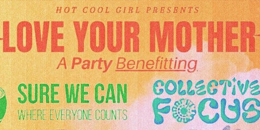 LOVE YOUR MOTHER - Party & Benefit Concert at Sure We Can  primärbild