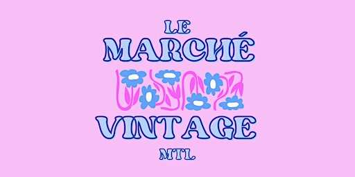 Le Marché Vintage - Vintage pop-up market primary image