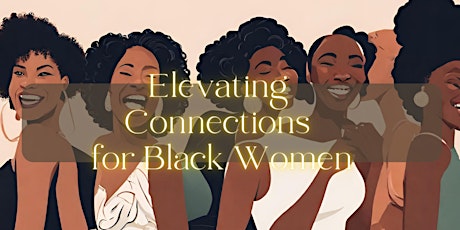 Sisterhood Summit: Elevating Connections for Black Women