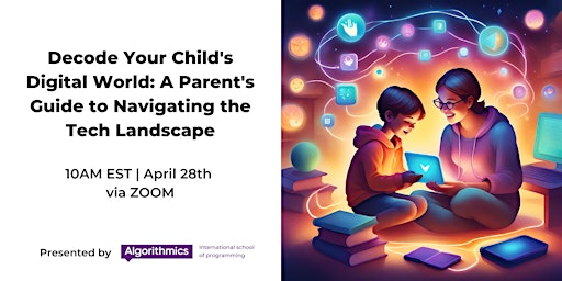 Primaire afbeelding van Decode Your Child's Digital World: A Parent's Guide to Navigating the Tech Landscape