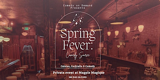 Spring Fever: Comedy Soirée at Magpie Magique primary image