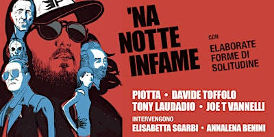 Hauptbild für 'Na notte infame. Piotta, Toffolo, Joe T Vannelli. Festa La nave di Teseo