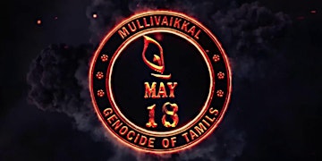 Primaire afbeelding van Mullivaikkal Remembrance Day (Tamil Genocide Remembrance Day)