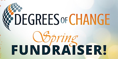 Degrees of Change Spring Fundraiser