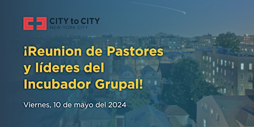 Hauptbild für Reunion de Pastores y líderes del Incubador Grupal