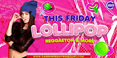 Imagen principal de Viernes de Lollipop • Reggaeton & mas @ Carbon Lounge • Free guest list