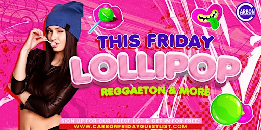 Primaire afbeelding van Viernes de Lollipop • Reggaeton & mas @ Carbon Lounge • Free guest list