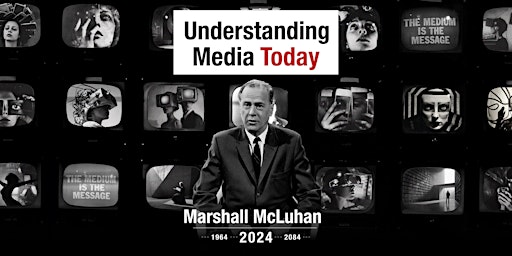 Imagem principal do evento Understanding Media Today - Marshall McLuhan - Long Now London