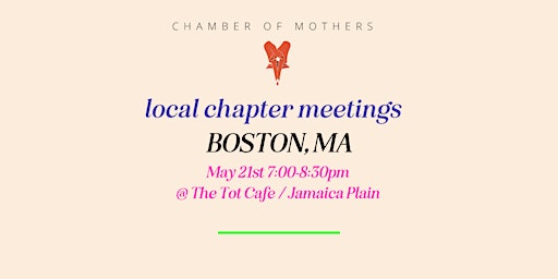 Primaire afbeelding van Chamber of Mothers Local Chapter Meeting - BOSTON