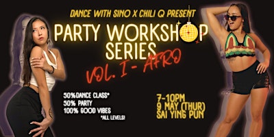 Primaire afbeelding van PARTY WORKSHOP SERIES VOL. 1: Afro Dance Class + Party