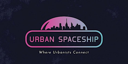 Imagem principal do evento Urban Spaceship Community Meetup