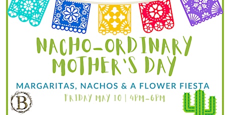 Nacho-Ordinary Mother's Day Celebration