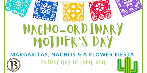 Imagem principal do evento Nacho-Ordinary Mother's Day Celebration