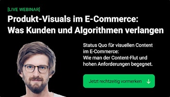 Imagem principal do evento Webinar: Produkt-Visuals im E-Commerce. Was Kunden & Algorithmen verlangen.