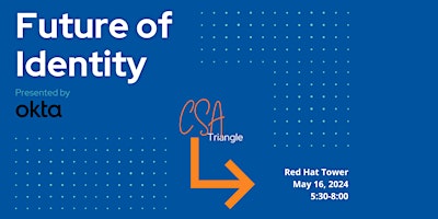 Imagem principal do evento CSA Triangle May Meetup - "Future of Identity", sponsored by Okta