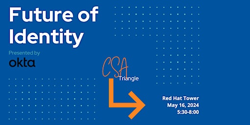 CSA Triangle May Meetup - "Future of Identity", sponsored by Okta primary image