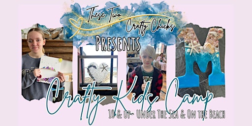 Crafty Kids Camp- Under the Sea & on a beach- non-refundable deposit 10&up primary image