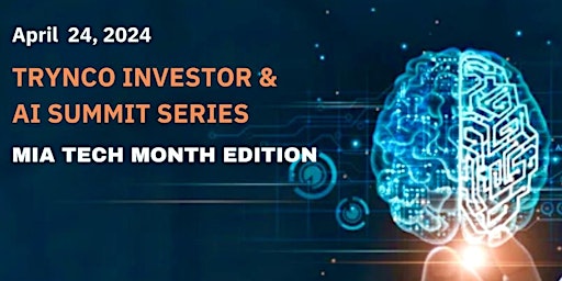 Imagem principal do evento Trynco Investors & AI Summit Series - Miami Tech Month Edition