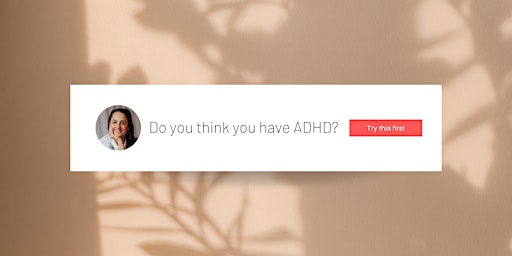 Hauptbild für Do you think you have ADHD? Try this first!