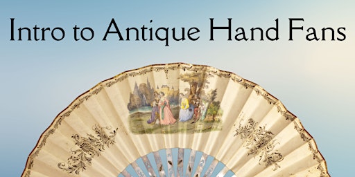 Imagem principal do evento Intro to Antique Hand Fans