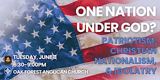 ONE NATION UNDER GOD? Exploring Patriotism, Nationalism, & Idolatry primary image