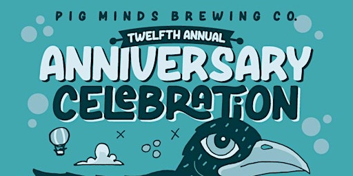 Hauptbild für Pig Minds Brewing Co. 12th Annual Anniversary Celebration