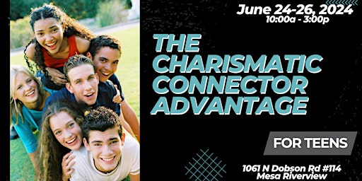Imagem principal do evento The Charismatic Connector for TEENS (3-day Wrkshp  - AZ)