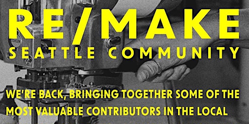 RE/MAKE SEATTLE COMMUNITY primary image