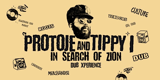 Imagem principal do evento PROTOJE - IN SEARCH OF ZION Dub Experience feat. TIPPY I